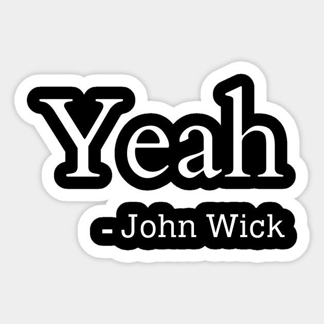 Yeah John Wick Sticker by 80s Pop Night